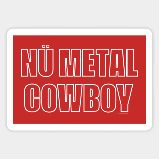 NU METAL COWBOY Magnet